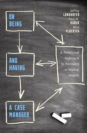 On Being and Having a Case Manager: A Relational Approach to Recovery in Mental Health,Used