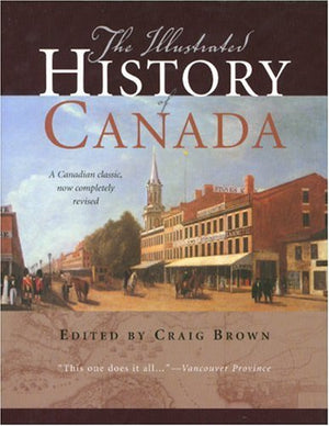 The Illustrated History of Canada,New