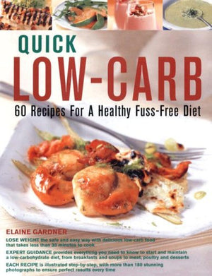 Quick LowCarb  60 Recipes For A Healthy FussFree Diet: Expert Guidance Provides Everything You Need To Know To Start And Main,Used
