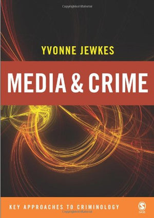 Media and Crime (Key Approaches to Criminology),Used
