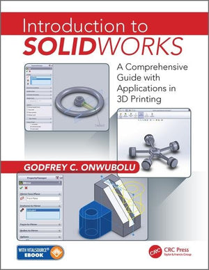 Introduction to SolidWorks: A Comprehensive Guide with Applications in 3D Printing,Used