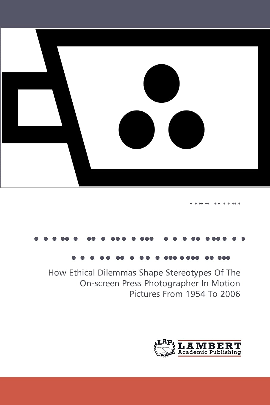 Reviewing the Image of the Photojournalist in Film: How Ethical Dilemmas Shape Stereotypes Of The Onscreen Press Photographer I,Used