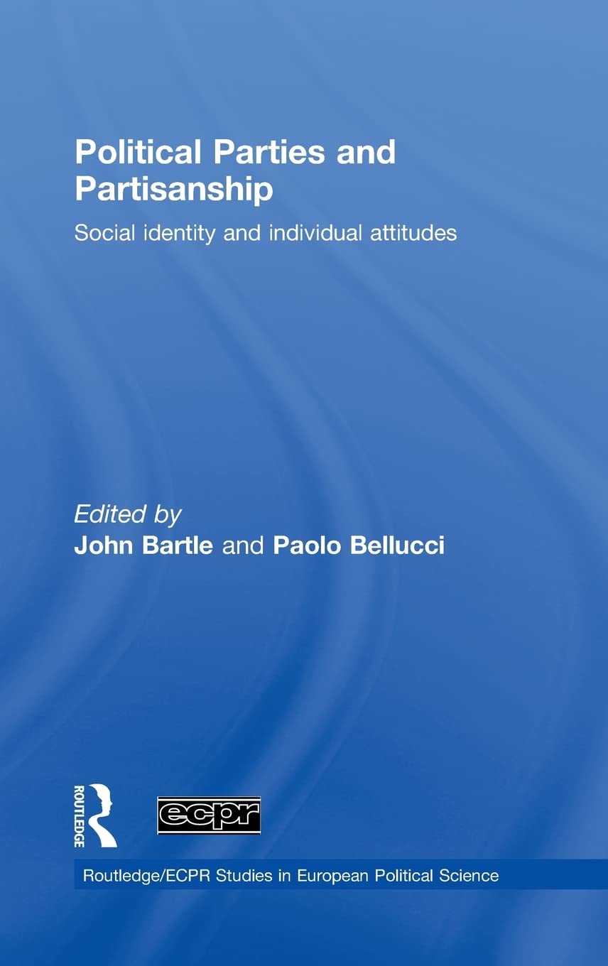 Political Parties and Partisanship: Social identity and individual attitudes (Routledge/ECPR Studies in European Political Scien,Used