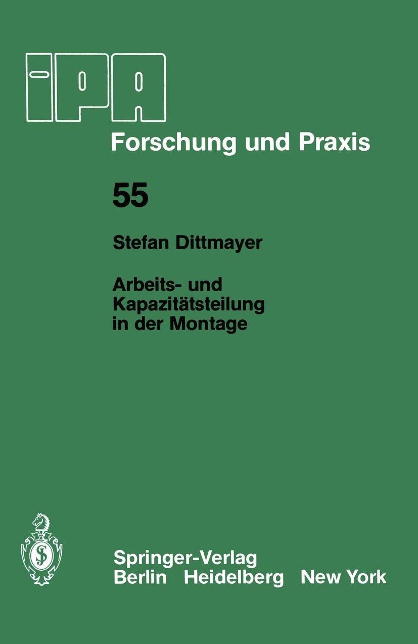 Arbeits und Kapazittsteilung in der Montage (IPAIAO  Forschung und Praxis, 55) (German Edition),Used