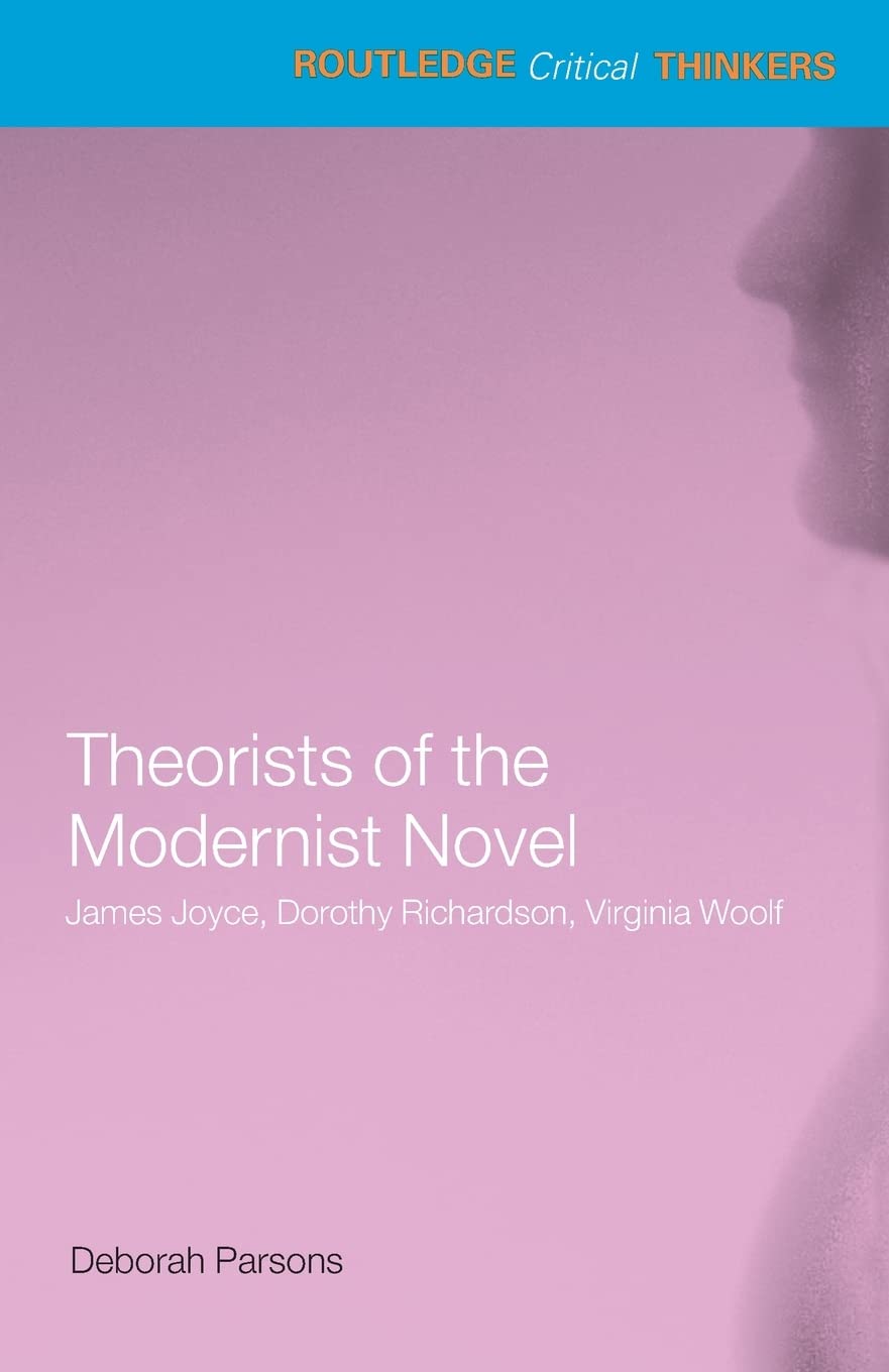 Theorists Of Modernist Novel (Routledge Critical Thinkers),Used