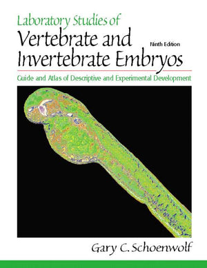Laboratory Studies of Vertebrate and Invertebrate Embryos: Guide and Atlas of Descriptive and Experimental Development (9th Edit,New