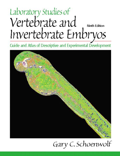 Laboratory Studies of Vertebrate and Invertebrate Embryos: Guide and Atlas of Descriptive and Experimental Development (9th Edit,New