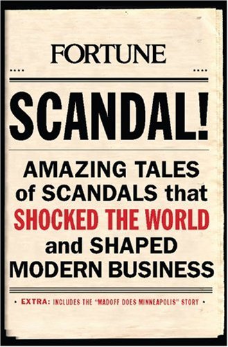 SCANDAL!: Amazing Tales of Scandals that Shocked the World and Shaped Modern Business,Used