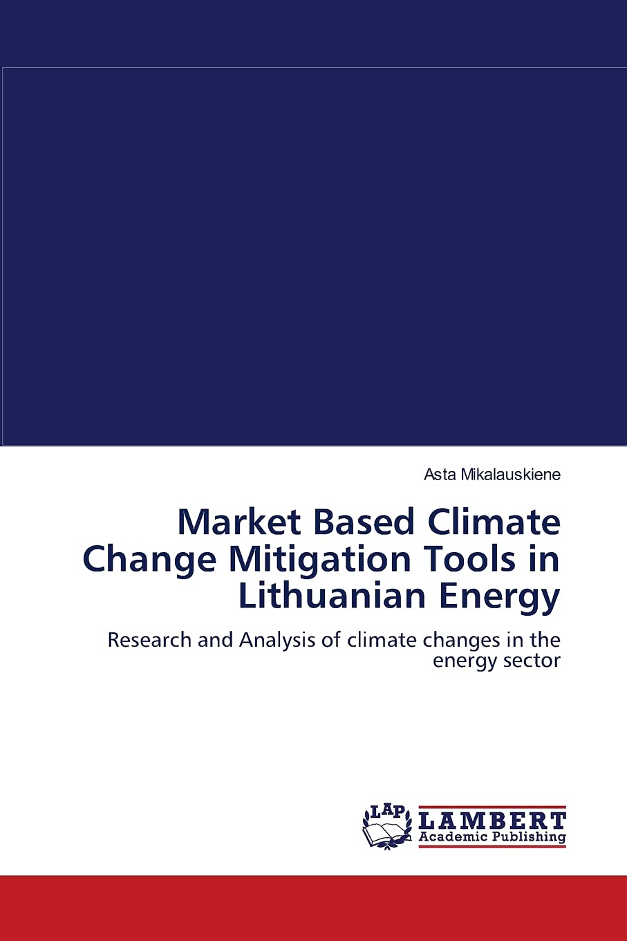 Market Based Climate Change Mitigation Tools in Lithuanian Energy: Research and Analysis of climate changes in the energy sector,Used