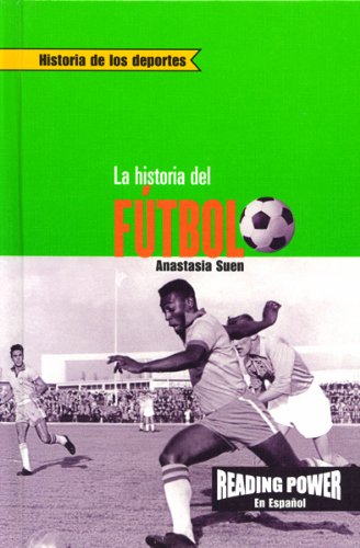 La Historia del Ftbol (the Story of Soccer) (Historia de los Deportes (Sports History)) (Spanish Edition),Used