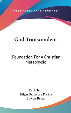 God Transcendent: Foundation For A Christian Metaphysic,New