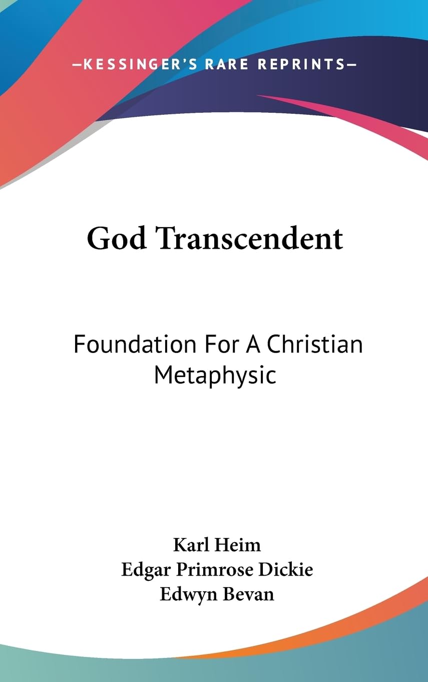 God Transcendent: Foundation For A Christian Metaphysic,New