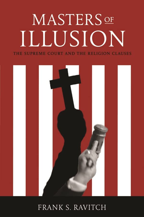 Masters Of Illusion: The Supreme Court And The Religion Clauses,Used