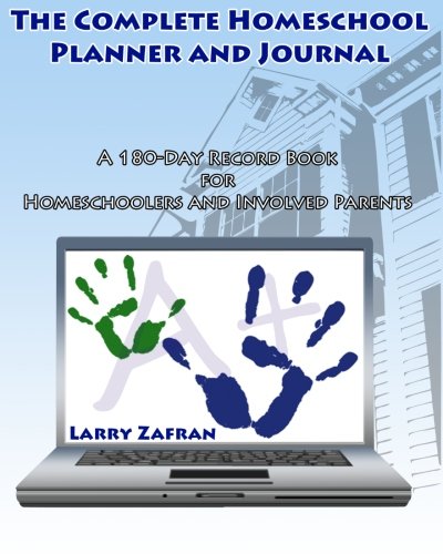 The Complete Homeschool Planner and Journal: A 180Day Record Book for Homeschoolers and Involved Parents,Used