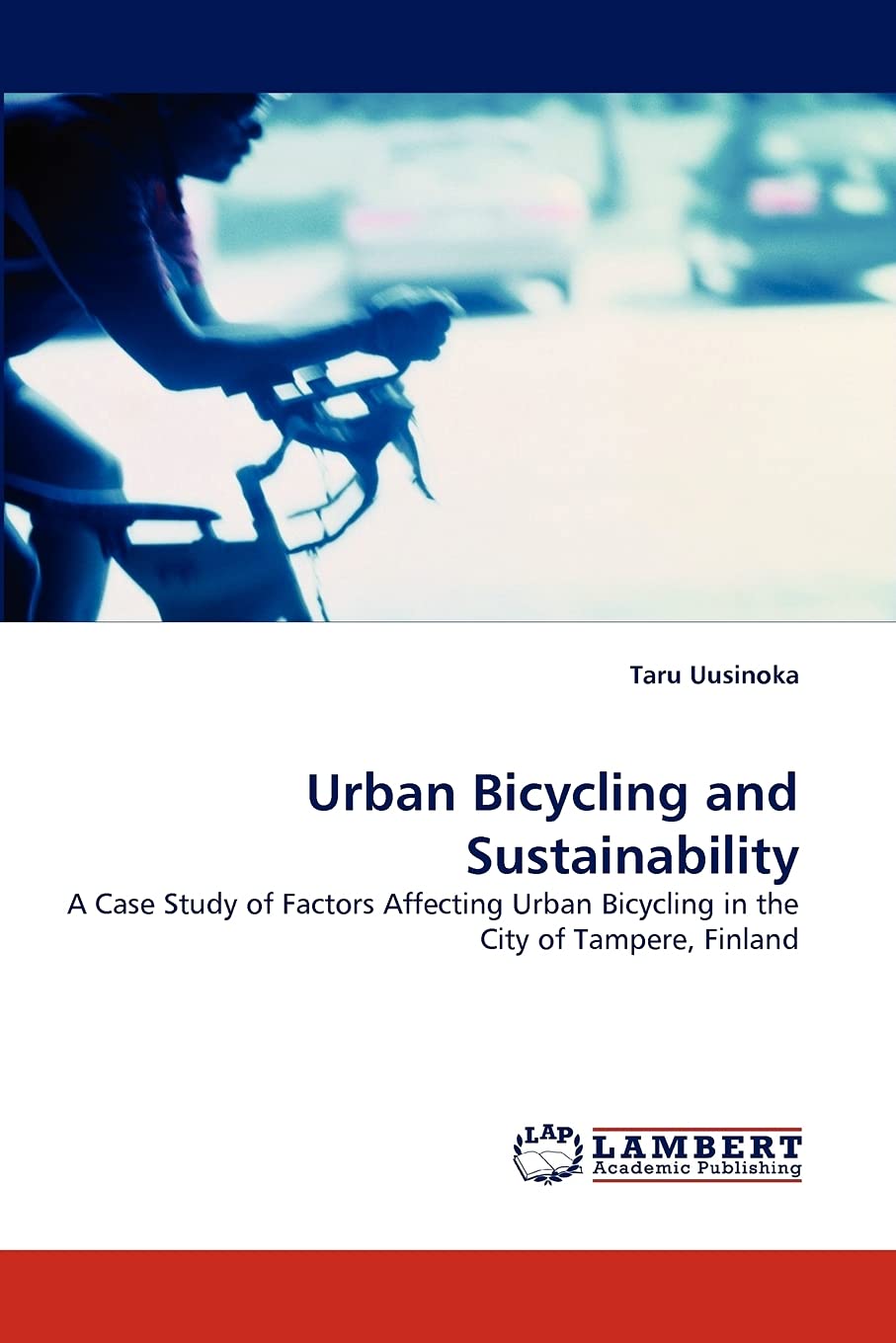 Urban Bicycling and Sustainability: A Case Study of Factors Affecting Urban Bicycling in the City of Tampere, Finland,Used