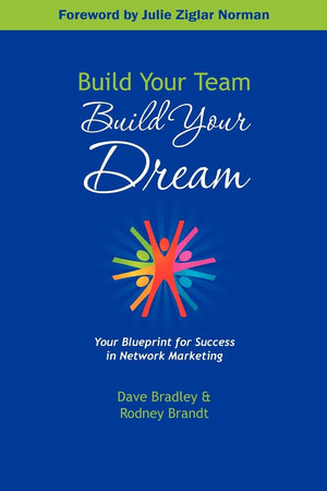 Build Your Team, Build Your Dream: Your Blueprint for Success in Network Marketing,Used