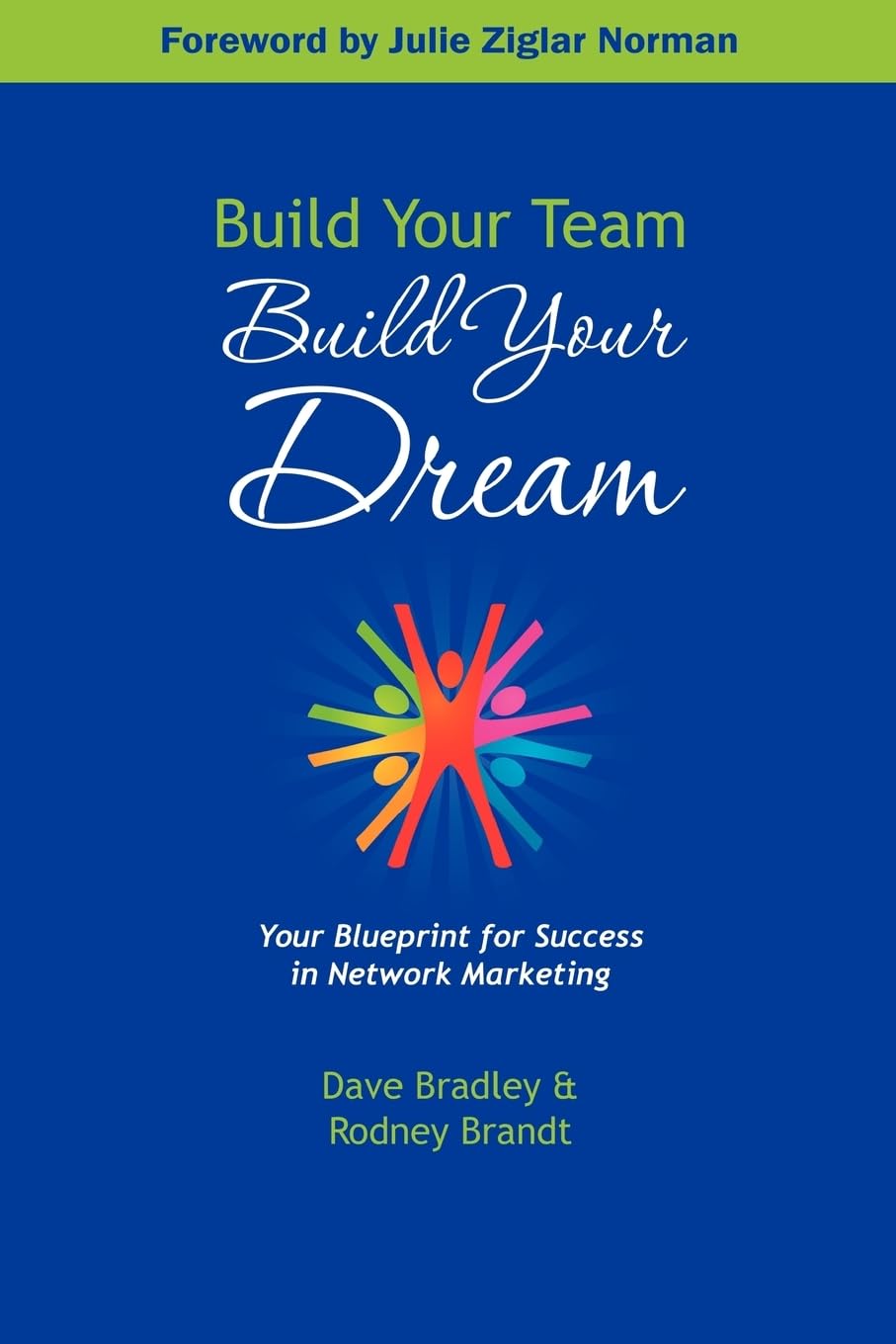 Build Your Team, Build Your Dream: Your Blueprint for Success in Network Marketing,Used