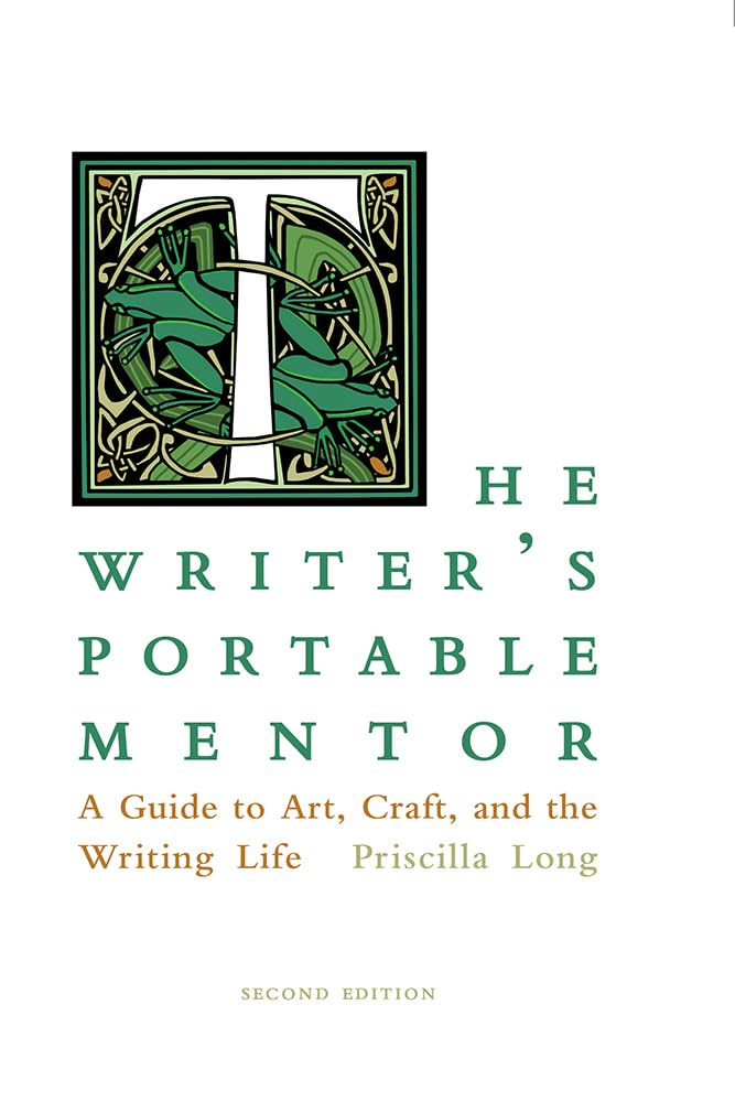 The Writer'S Portable Mentor: A Guide To Art, Craft, And The Writing Life, Second Edition