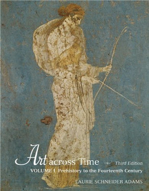 Art Across Time, Vol. 1: Prehistory To The Fourteenth Century 2006 [Paperback],New
