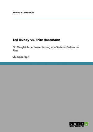 Ted Bundy vs. Fritz Haarmann: Ein Vergleich der Inszenierung von Serienmrdern im Film (German Edition),Used