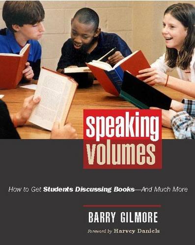 Speaking Volumes: How to Get Students Discussing BooksAnd Much More,Used