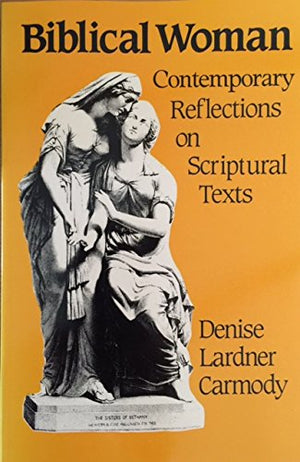 Biblical Woman: Contemporary Reflections on Scriptural Texts,Used