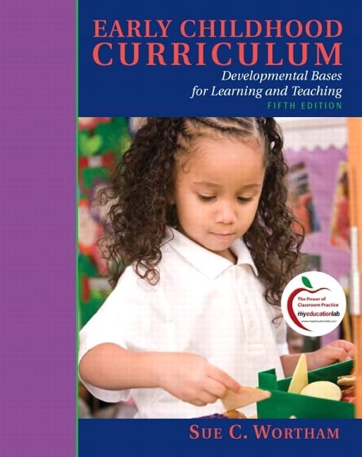 Early Childhood Curriculum: Developmental Bases for Learning and Teaching,New