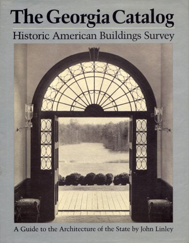 The Georgia Catalog: Historic American Buildings Survey. a Guide to the Architecture of the State (Wormsloe Foundation Publicati,Used