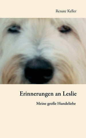Erinnerungen an Leslie: Meine groe Hundeliebe (German Edition),Used