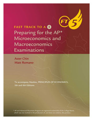 Fast Track To A 5: Preparing For The Ap Microeconomics And Macroeconomics Examinations,New