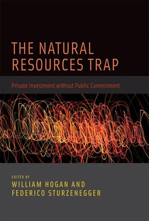 The Natural Resources Trap: Private Investment Without Public Commitment (Mit Press),New