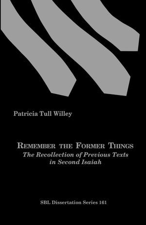 Remember The Former Things: The Recollection Of Previous Texts In Second Isaiah,Used