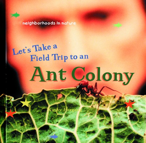 Let's Take a Field Trip to an Ant Colony (Neighborhoods in Nature),Used
