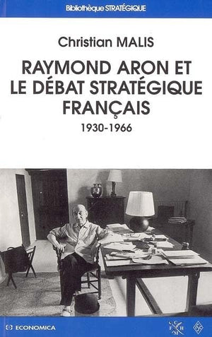 Raymond Aron et le dbat stratgique franais  19301966,Used