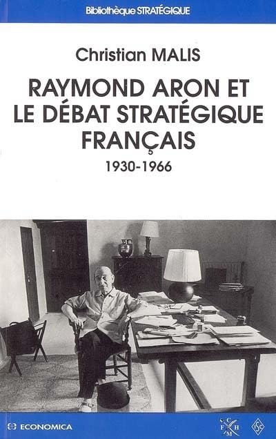 Raymond Aron et le dbat stratgique franais  19301966,Used