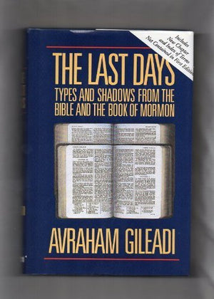 The last days: Types and shadows from the Bible and Book of Mormon,Used