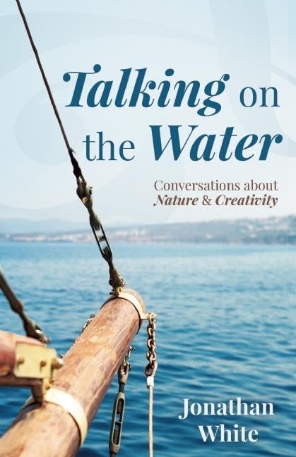 Talking on the Water: Conversations about Nature and Creativity,Used