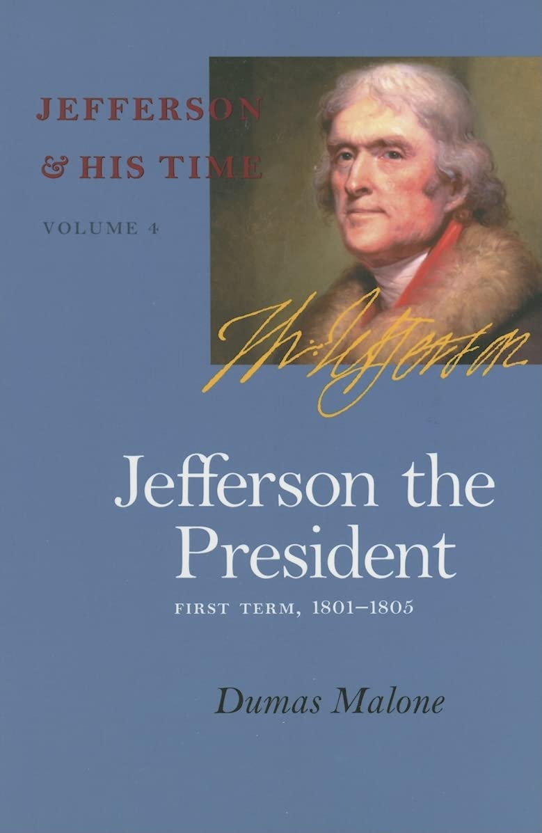 Jefferson The President: First Term, 18011805 (Volume 4) (Jefferson And His Time),Used