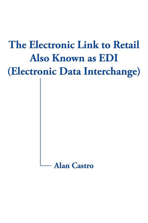 The Electronic Link to Retail Also Known as EDI (Electronic Data Interchange),Used