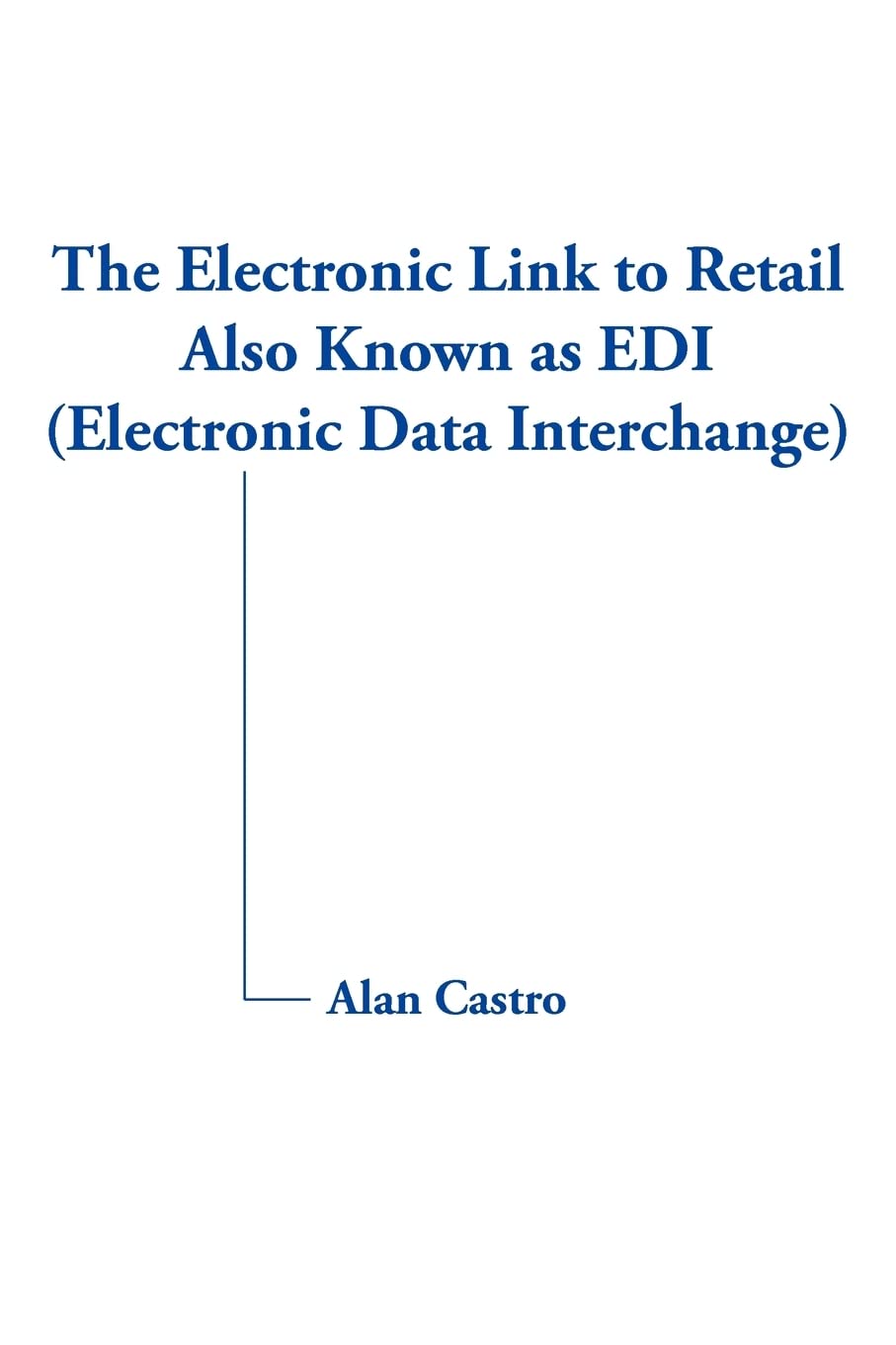 The Electronic Link to Retail Also Known as EDI (Electronic Data Interchange),Used