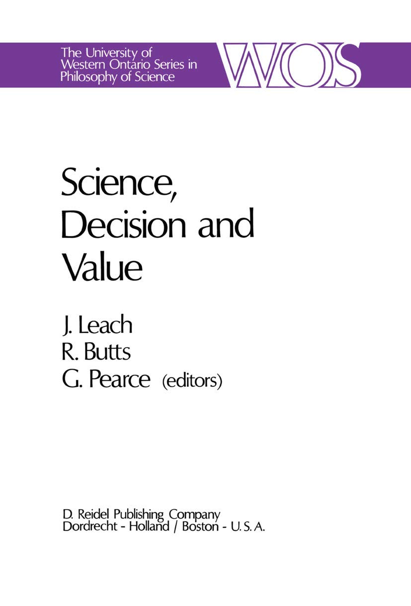 Science, Decision And Value (The Western Ontario Series In Philosophy Of Science, 1),Used