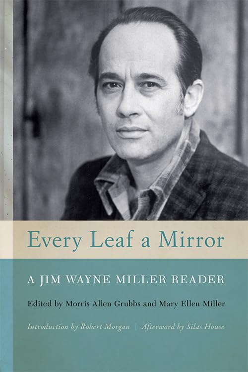 Every Leaf A Mirror: A Jim Wayne Miller Reader,Used