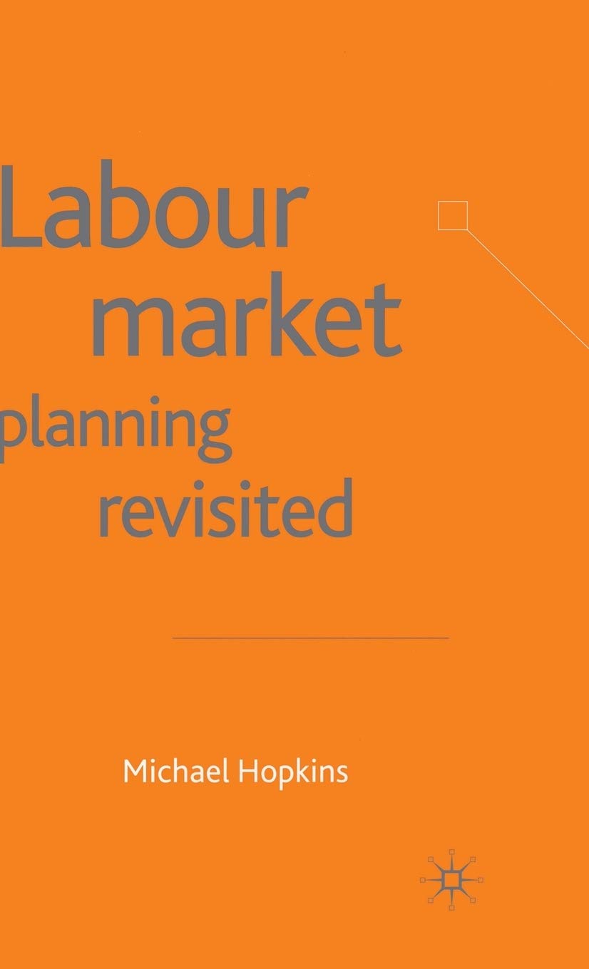 Labour Market Planning Revisited,New