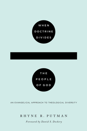 When Doctrine Divides the People of God: An Evangelical Approach to Theological Diversity,Used