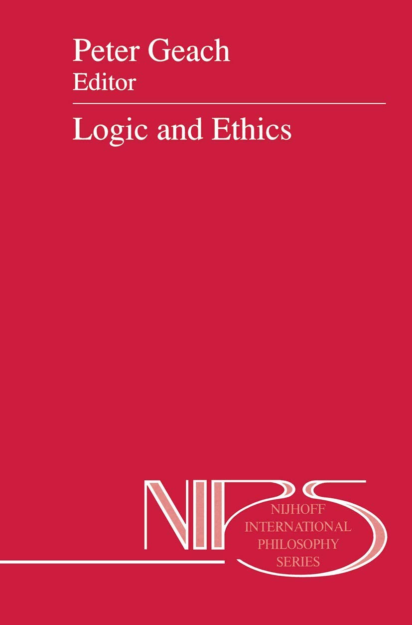 Logic and Ethics (Nijhoff International Philosophy Series, 41),Used