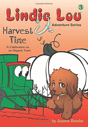 Harvest Time: A Celebration on an Organic Farm (Lindie Lou Adventure Series, Book 3),Used