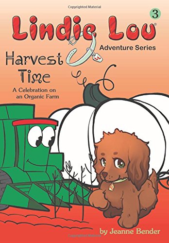 Harvest Time: A Celebration on an Organic Farm (Lindie Lou Adventure Series, Book 3),Used