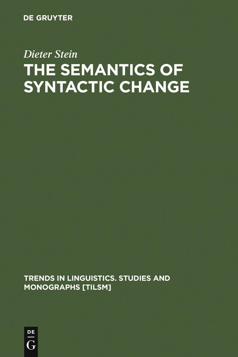 The Semantics of Syntactic Change: Aspects of the Evolution of 'do' in English (Trends in Linguistics. Studies and Monographs [T,Used