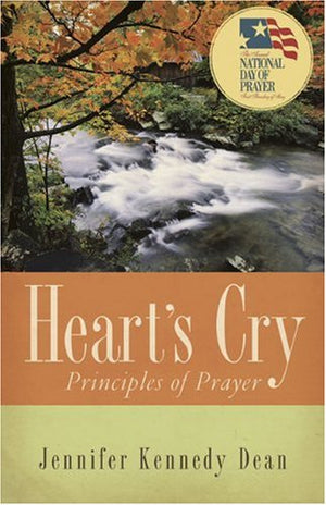 Heart's Cry: Principles of Prayer,Used
