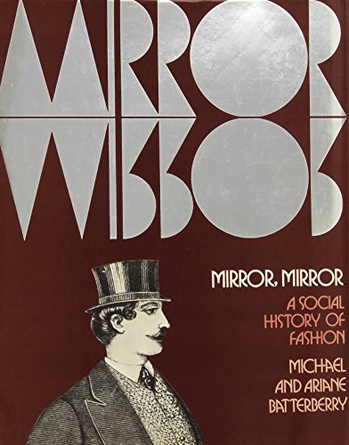 Mirror, Mirror: A Social History Of Fashion,Used